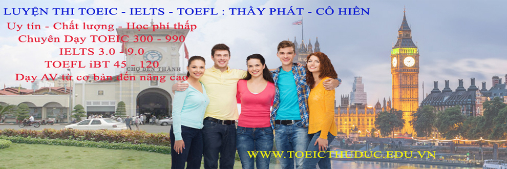 LUYỆN THI IELTS – TOEIC – TOEFL